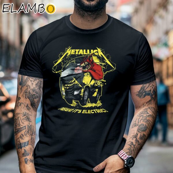 Metallica Yeah Its Electric Shirt Rock Band Gifts Black Shirt 6