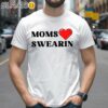 Moms Love Swearin Shirt 2 Shirts 26