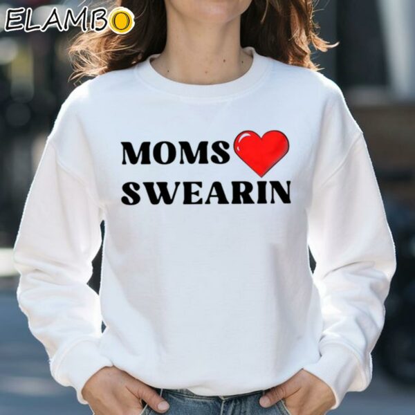 Moms Love Swearin Shirt Sweatshirt 31