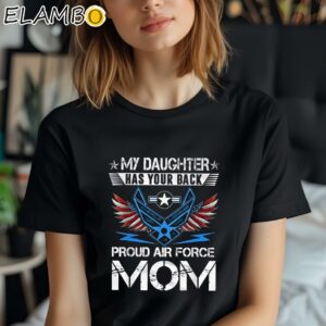 My Daughter Has Your Back Proud Air Force Mom Shirts For Mothers Day Black Shirt Shirt