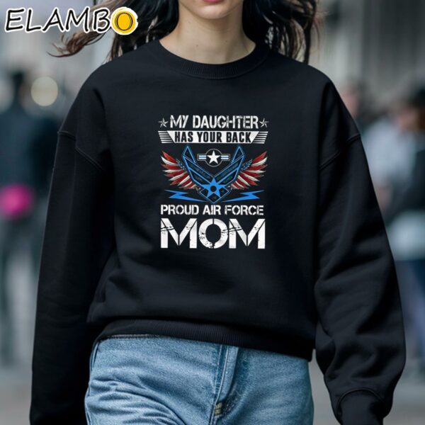 My Daughter Has Your Back Proud Air Force Mom Shirts For Mothers Day Sweatshirt 5