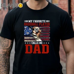 My Favorite Baseball Player Calls Me Dad Shirt Fathers Day Gifts For Daddy Black Shirt Shirts