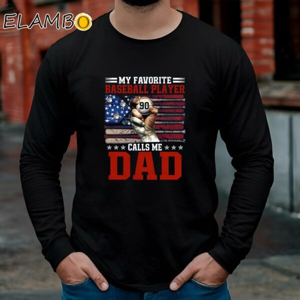 My Favorite Baseball Player Calls Me Dad Shirt Fathers Day Gifts For Daddy Longsleeve Long Sleeve