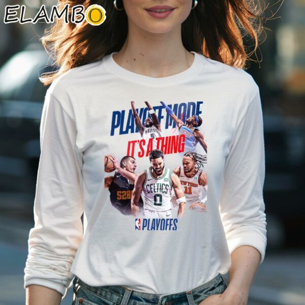 NBA Playoffs Mode Its A Thing 2024 Shirt Longsleeve Women Long Sleevee