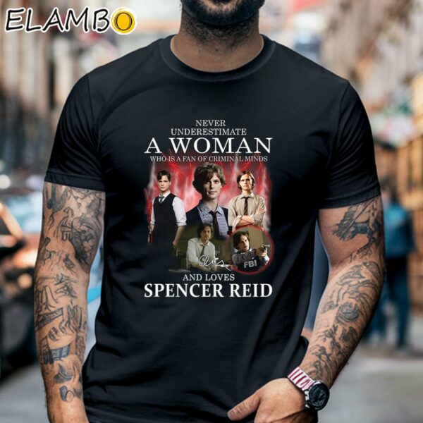 Never Underestimate A Woman Who Is A Fan Of Criminal Minds And Loves Spencer Reid Shirt Black Shirt 6