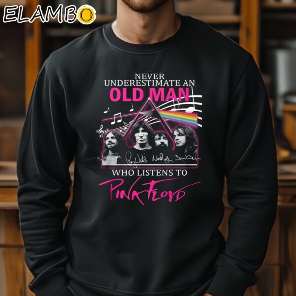 Never Underestimate An Old Man Who Listen To Pink Floyd Shirt Sweatshirt 11