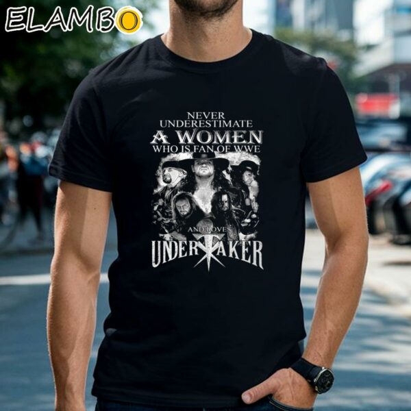 Never Underestimate Who Is Fan Of Wwe And Love Undertaker Shirt Black Shirts Shirt