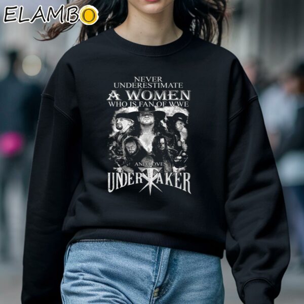 Never Underestimate Who Is Fan Of Wwe And Love Undertaker Shirt Sweatshirt 5