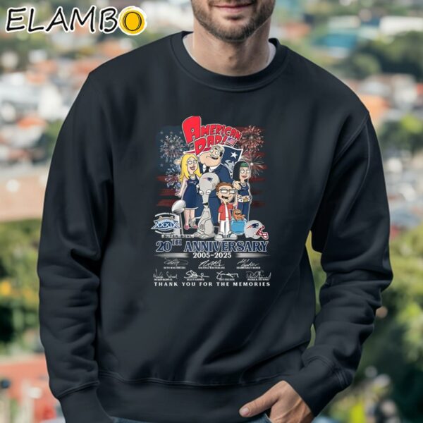 New England Patriots American Dad 20th Anniversary 2005 2025 Thank You For The Memories Shirt Sweatshirt 3