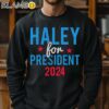 Nikki Haley For President 2024 T Shirt Sweatshirt 11