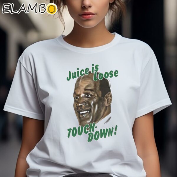 OJ Simpson Juice Is Loose Touch Down Shirt 2 Shirts 7