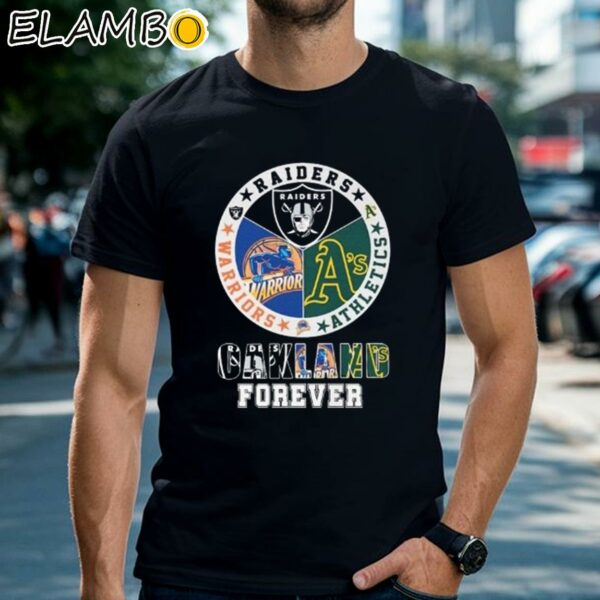 Oakland Sports Forever Raiders Athletics And Warriors Shirt Black Shirts Shirt