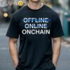 Onchain Not Offline Online Shirt Black Shirts 18