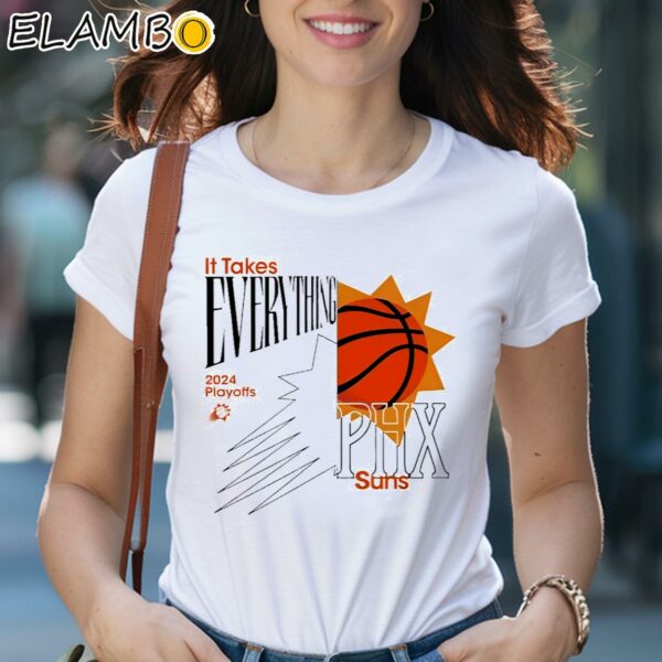 Phoenix Suns 2024 NBA Playoffs It Takes Everything Shirt 2 Shirts 29
