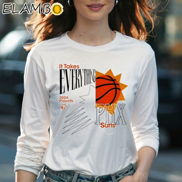 Phoenix Suns 2024 NBA Playoffs It Takes Everything Shirt Longsleeve Women Long Sleevee