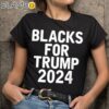 Pro Blacks For Trump 2024 Shirt Black Shirts 9