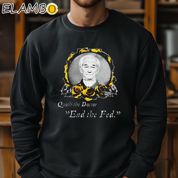 Quoth The Doctor End The Fed Shirt Sweatshirt 11