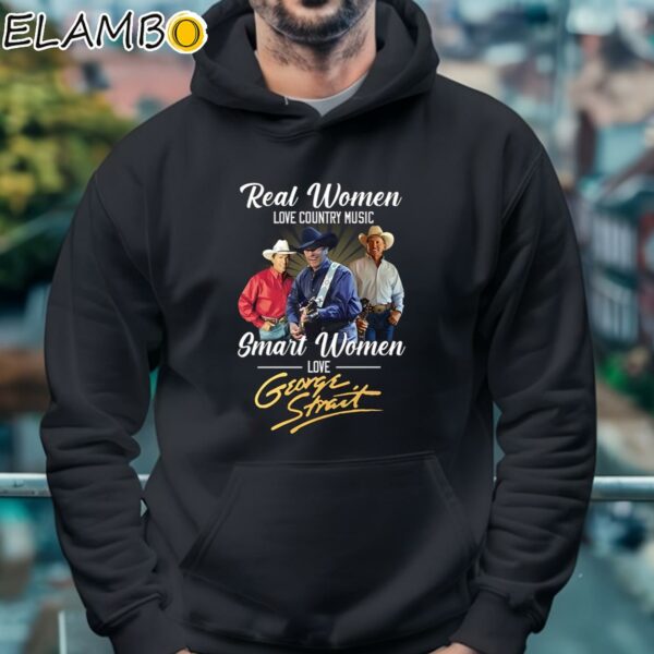 Real Women Love Country Music Smart Women Love George Strait Shirt Hoodie 4