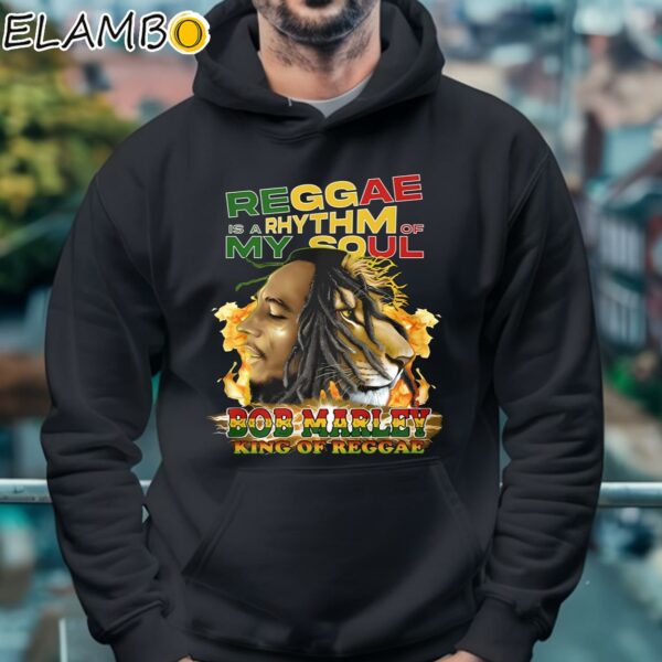 Reggae Is A Rhythm Of My Soul Bob Marley King Of Reggae Shirt Hoodie 4