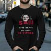 Saw X Movie Shirt Live Or Die The Choice Is Yours Longsleeve 39