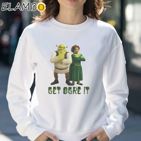 Shrek Fiona And Shrek Get Ogre It Shirt Sweatshirt 30