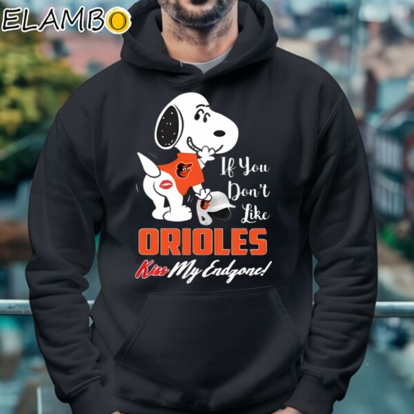 Snoopy If You Dont Like Orioles Kiss My Endgone Shirt Hoodie 4
