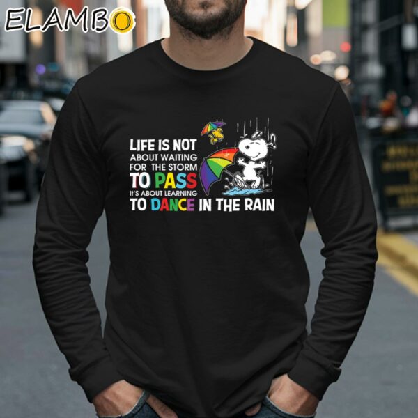 Snoopy Life Is Not About Waiting for the Storm to Pass Shirt LGBT Longsleeve 40