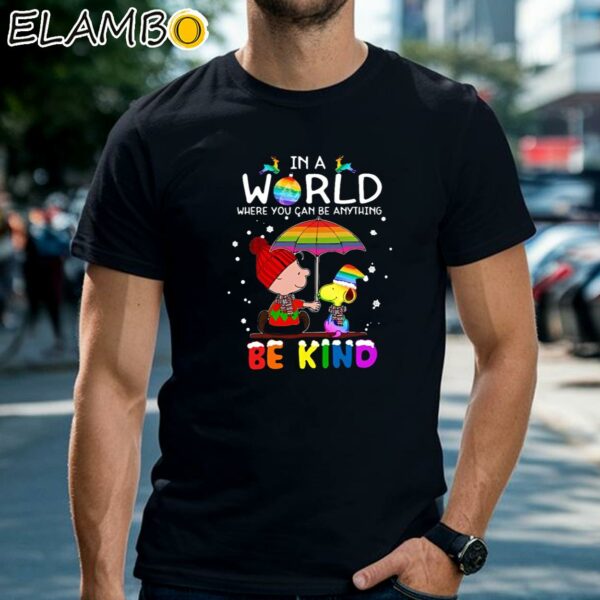 Snoopy and Charlie Brown In A World Where You Can Be Anything Be Kind LGBT Tee Shirt Black Shirts Shirt