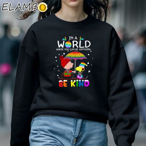 Snoopy and Charlie Brown In A World Where You Can Be Anything Be Kind LGBT Tee Shirt Sweatshirt 5