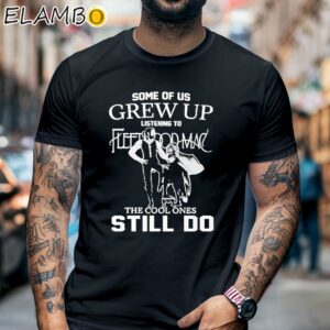 Some Of Us Grew Up Listening To Fleetwood Mac Shirt Black Shirt 6