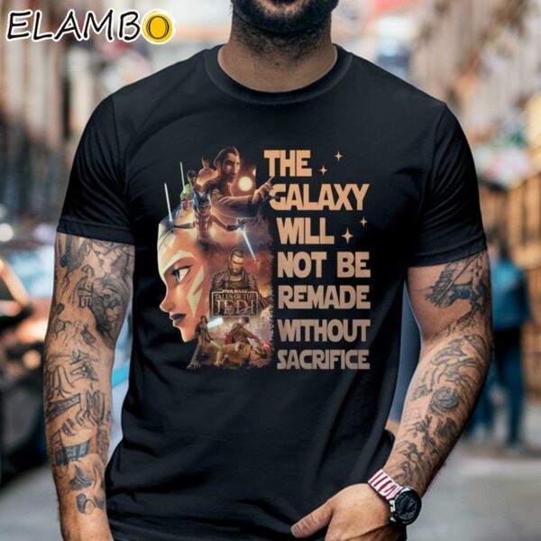 Star Wars Tales Of The Jedi The Galaxy Will Not Be Remade Without Sacrifice Shirt Black Shirt 6