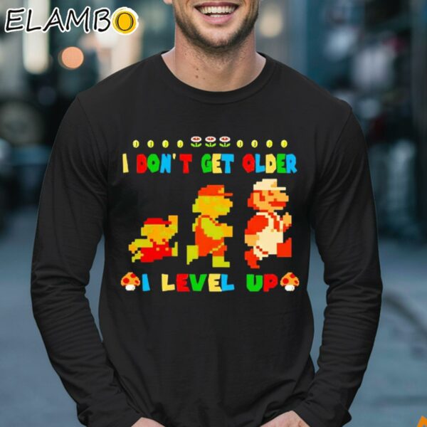 Super Mario I Don't Get Older I Level Up Shirt Longsleeve 17