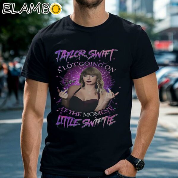 Taylor Swift A Lot Going On At The Moment Little Swiftie Shirt Black Shirts Shirt