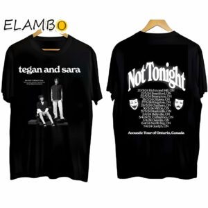 Tegan And Sara Acoustic Tour Off Ontario Canada Shirt Black Shirt Black Shirt