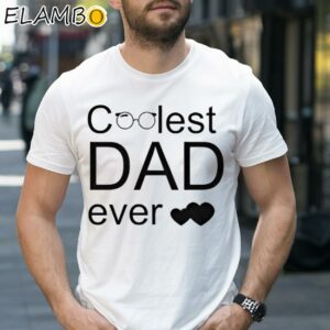 The Coolest Dad Ever Funny T Shirt For Dad 1 Shirt 27