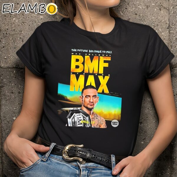 The Future Belongs To Bmf Max Holloway T Shirt Black Shirts 9