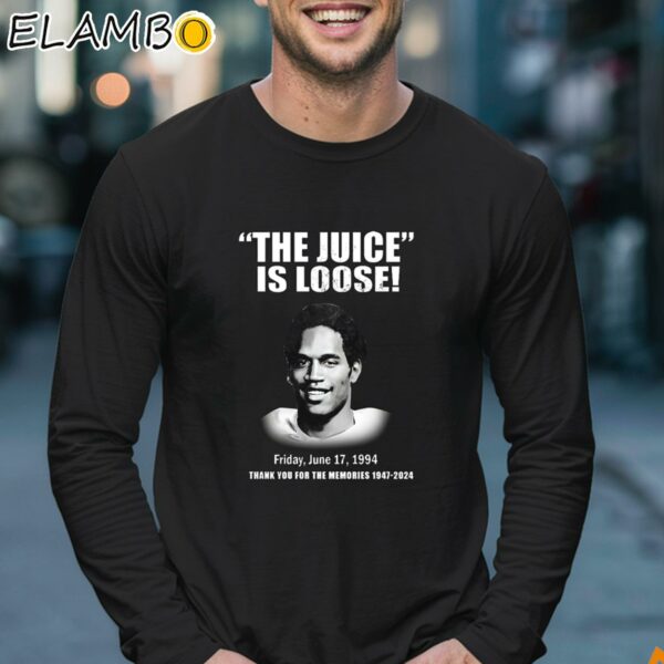 The Juice Is Loose Friday June 17 1994 Thank You For The Memories 1947 2024 Shirt Longsleeve 17