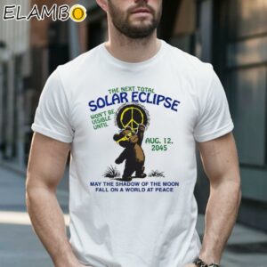 The Next Total Solar Eclipse Won't Be Visible Until Aug 12 2045 Shirt 1 Shirt 16