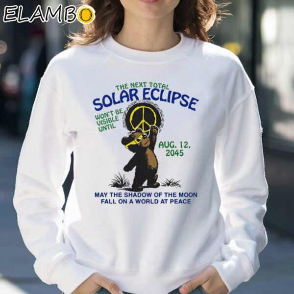 The Next Total Solar Eclipse Won't Be Visible Until Aug 12 2045 Shirt Sweatshirt 30