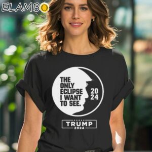 The Only Eclipse I Want To See Trump 2024 Shirt Black Shirt 41