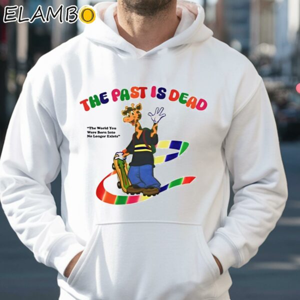 The Past Is Dead The World You Were Born Into No Longer Exists Shirt Hoodie 35