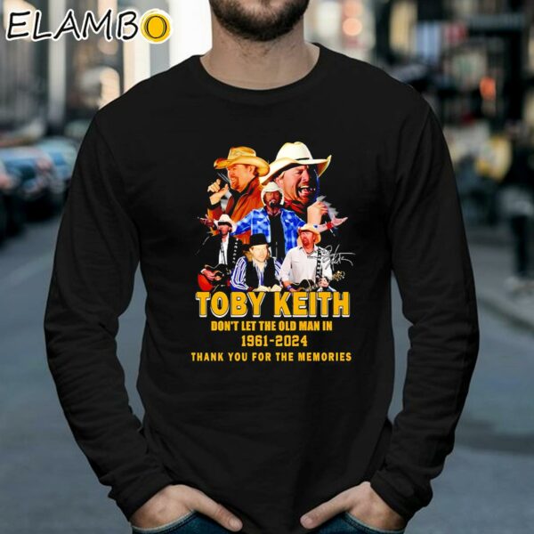 Toby Keith Dont Let The Old Man In 1961 2024 Thank You For The Memories Signature Shirt Longsleeve 39