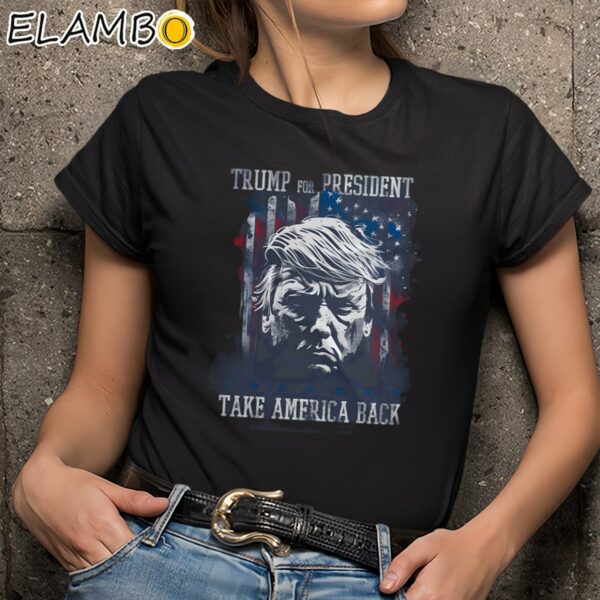 Trump For President T Shirt Trump 2024 Shirt Take America Back Black Shirts 9