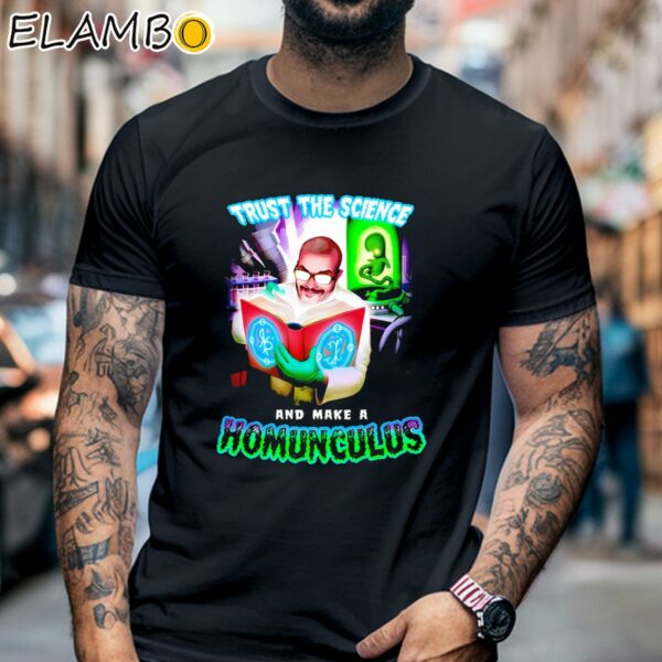 Trust The Science And Make A Homunculus Shirt Black Shirt 6