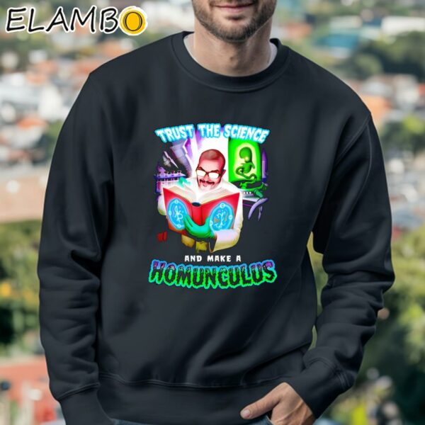 Trust The Science And Make A Homunculus Shirt Sweatshirt 3