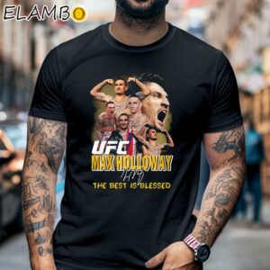 UFC Max Holloway The Best Is Blessed Shirt Black Shirt 6