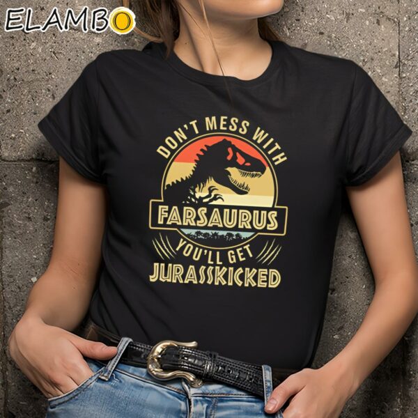 Vintage Don't Mess With Farsaurus Youll Get Jurasskicked Dinosaur Dad Shirt Black Shirts 9
