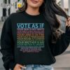 Vote As If Shirt LGBTQ Shirt Human Rights Shirt Sweatshirt Sweatshirt