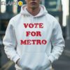 Vote For Metro If Young Metro Don't Trust You Shirt Hoodie 36