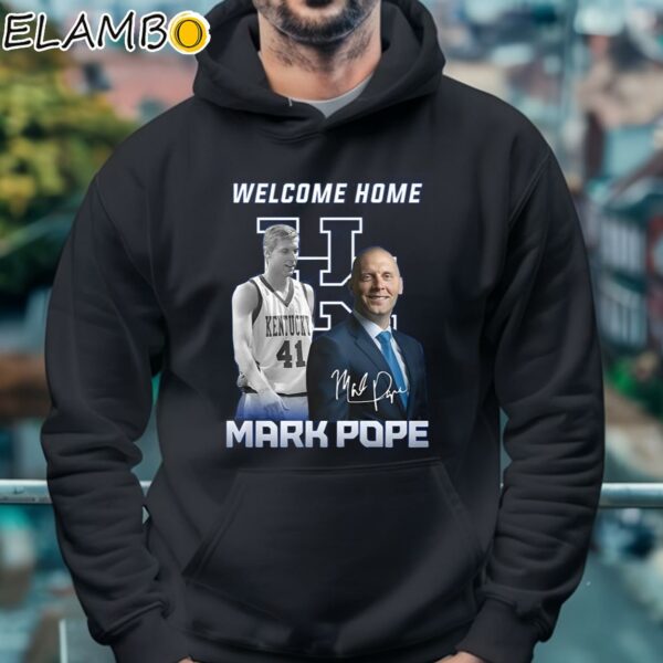 Welcome Home Mark Pope Shirt Hoodie 4